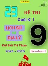 Tổng hợp 23 Đề thi cuối kì 1 Lịch sử và Địa lí 9 (Kết Nối Tri Thức) 2024-2025 (Kèm đáp án)
